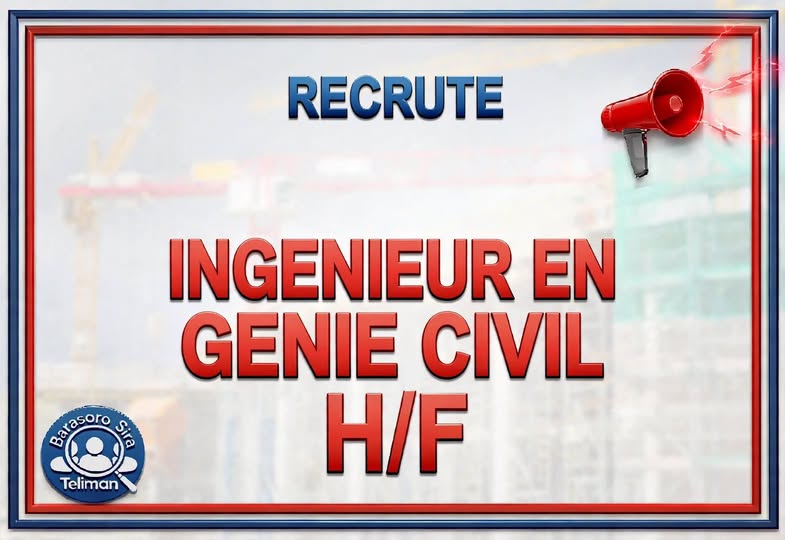 Offre d'emploi : 𝟬𝟭 𝗜𝗡𝗚𝗘𝗡𝗜𝗘𝗨𝗥(𝗘) 𝗘𝗡 𝗚𝗘𝗡𝗜𝗘 𝗖𝗜𝗩𝗜𝗟 chez UN ENTREPRISE